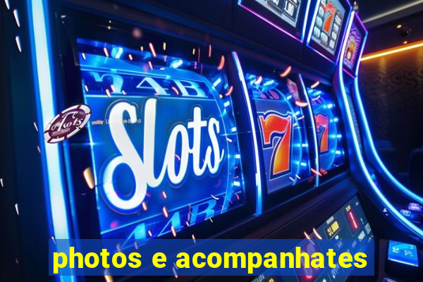 photos e acompanhates